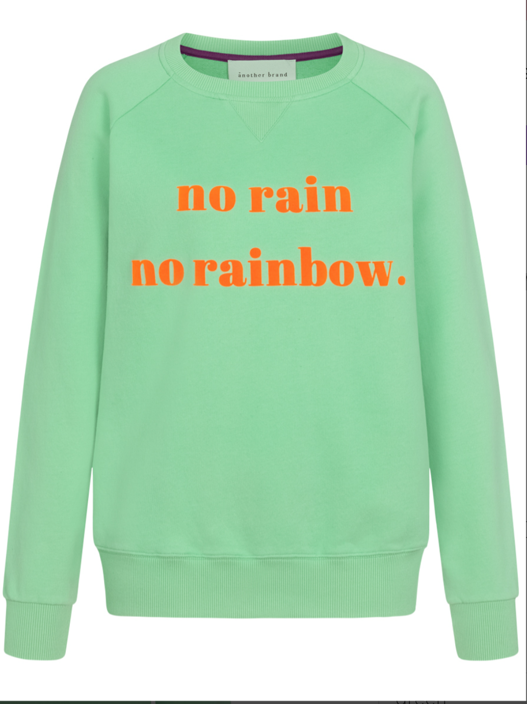 Sweatshirt no rain no rainbow grün - another brand